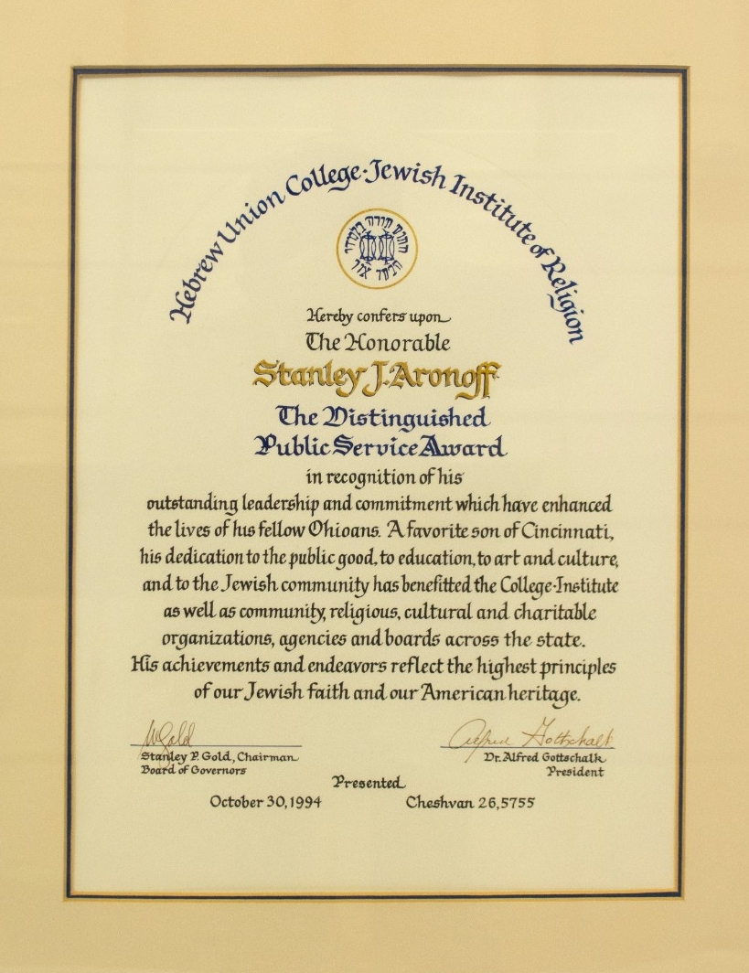 Hebrew Union College - Jewish Institute of Religion Hereby confers upon the Honorable Stanley J. Aronoff the Distinguished Public Service Award
